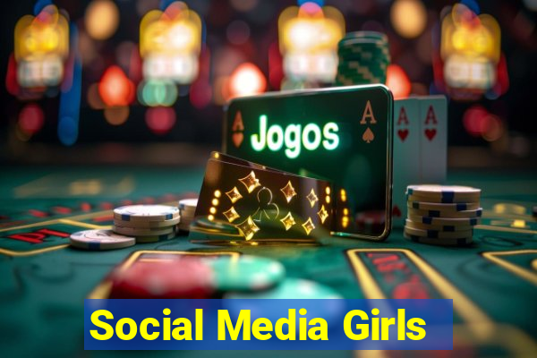 Social Media Girls